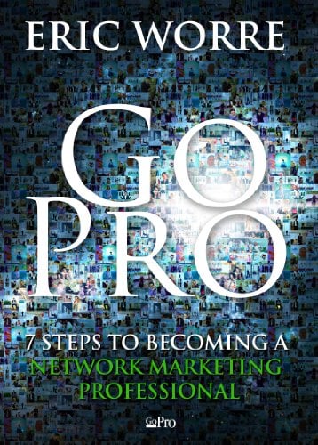 Book Cover Go Pro - 7 Steps to Becoming a Network Marketing Professional