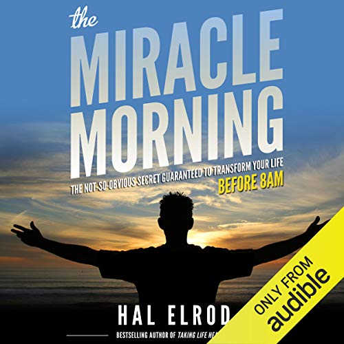 Book Cover The Miracle Morning: The Not-So-Obvious Secret Guaranteed to Transform Your Life - Before 8AM