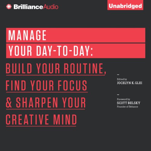 Book Cover Manage Your Day-to-Day: Build Your Routine, Find Your Focus, and Sharpen Your Creative Mind