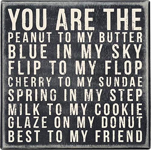 Book Cover Primitives by Kathy 21463 Classic Box Sign, 6 x 6-Inches, You Are The Peanut To My Butter