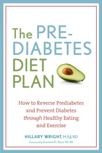 Book Cover The Prediabetes Diet Plan: How to Reverse Prediabetes and Prevent Diabetes through Healthy Eating and Exercise