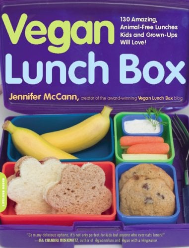 Book Cover Vegan Lunch Box: 130 Amazing, Animal-Free Lunches Kids and Grown-Ups Will Love!