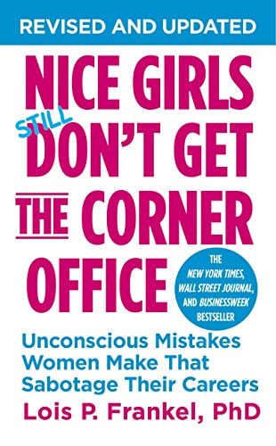 Book Cover Nice Girls Don't Get the Corner Office: Unconscious Mistakes Women Make That Sabotage Their Careers (A NICE GIRLS Book)