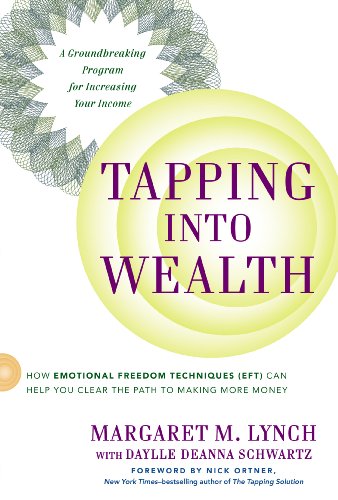 Book Cover Tapping Into Wealth: How Emotional Freedom Techniques (EFT) Can Help You Clear the Path to Making More Money