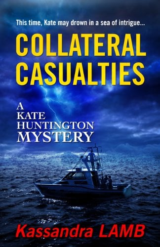 Book Cover COLLATERAL CASUALTIES: A Kate Huntington Mystery (The Kate Huntington Mystery Series Book 5)