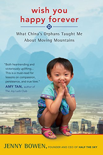 Book Cover Wish You Happy Forever: What China's Orphans Taught Me About Moving Mountains