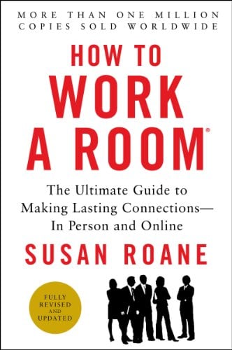 Book Cover How to Work a Room, 25th Anniversary Edition: The Ultimate Guide to Making Lasting Connections--In Person and Online