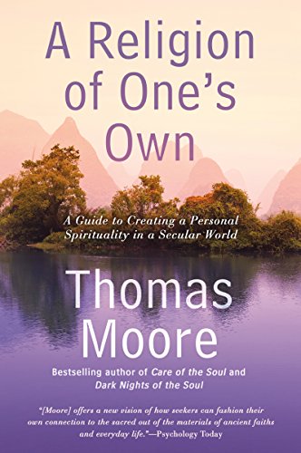 Book Cover A Religion of One's Own: A Guide to Creating a Personal Spirituality in a Secular World