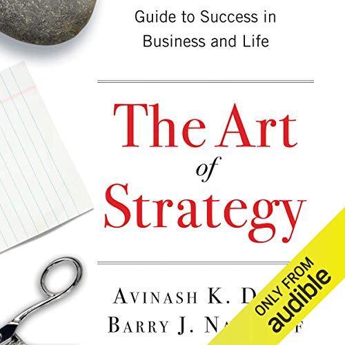 Book Cover The Art of Strategy: A Game Theorist's Guide to Success in Business and Life