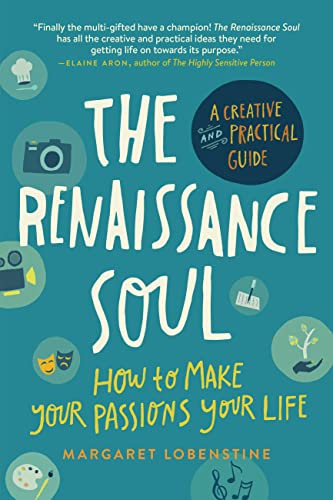 Book Cover The Renaissance Soul: How to Make Your Passions Your Life—A Creative and Practical Guide