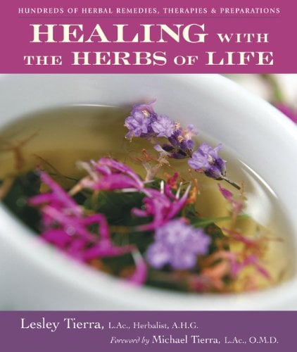 Book Cover Healing with the Herbs of Life: Hundreds of Herbal Remedies, Therapies, and Preparations