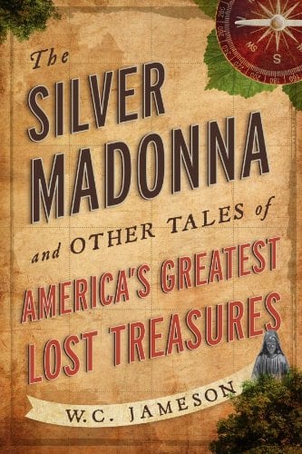 Book Cover The Silver Madonna and Other Tales of America's Greatest Lost Treasures