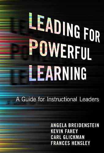 Book Cover Leading for Powerful Learning: A Guide for Instructional Leaders