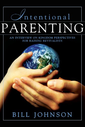 Book Cover Intentional Parenting : Kingdom Perspective on Raising Revivalists