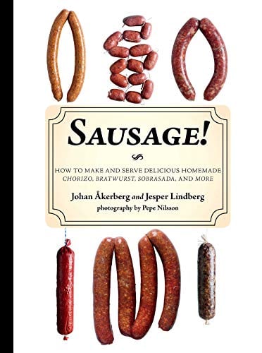 Book Cover Sausage!: How to Make and Serve Delicious Homemade Chorizo, Bratwurst, Sobrasada, and More