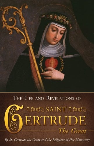 Book Cover Life and Revelations of St. Gertrude the Great (with Supplemental Reading: A Brief Life of Christ) [Illustrated]