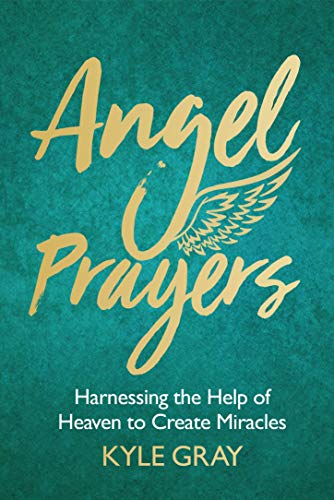 Book Cover Angel Prayers: Harnessing the Help of Heaven to Create Miracles