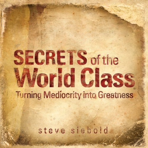 Book Cover Secrets of World Class: Turning Mediocrity into Greatness