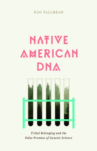 Book Cover Native American DNA: Tribal Belonging and the False Promise of Genetic Science