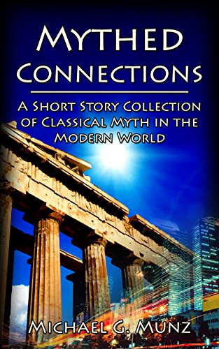 Book Cover Mythed Connections: A Short Story Collection of Classical Myth in the Modern World