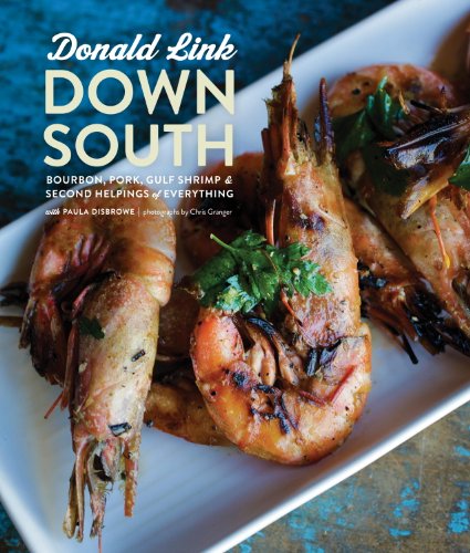 Book Cover Down South: Bourbon, Pork, Gulf Shrimp & Second Helpings of Everything: A Cookbook
