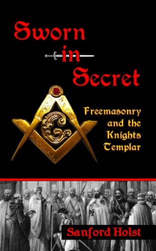 Book Cover Sworn in Secret: Freemasonry and the Knights Templar