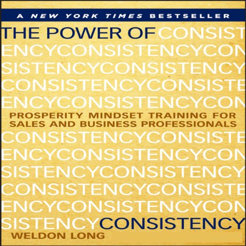 Book Cover The Power of Consistency: Prosperity Mindset Training for Sales and Business Professionals