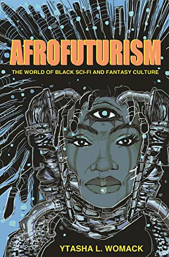 Book Cover Afrofuturism: The World of Black Sci-Fi and Fantasy Culture