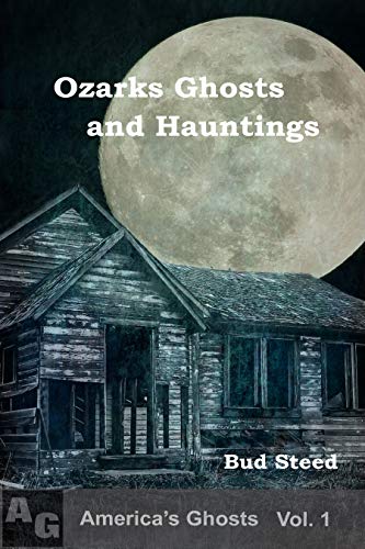 Book Cover Ozarks Ghosts and Hauntings: Missouri (America's Ghosts Book 1)