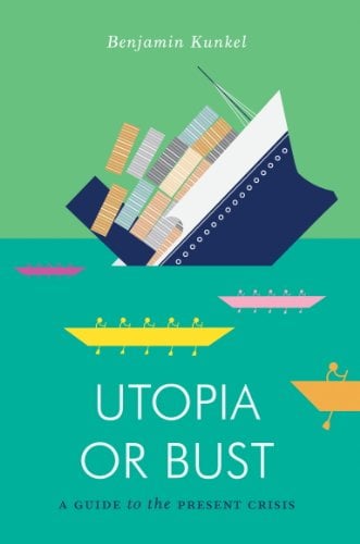 Book Cover Utopia or Bust: A Guide to the Present Crisis (Jacobin)