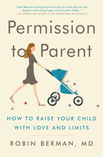 Book Cover Permission to Parent: How to Raise Your Child with Love and Limits