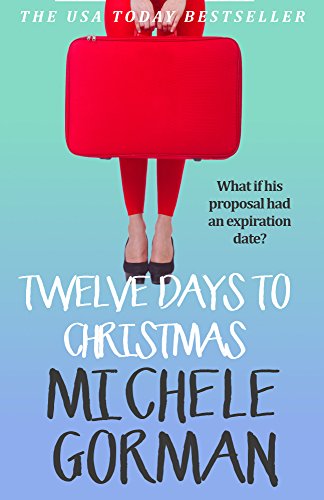 Book Cover Twelve Days to Christmas: The happily ever after romantic comedy about tying the knot (Single in the City Book 3)
