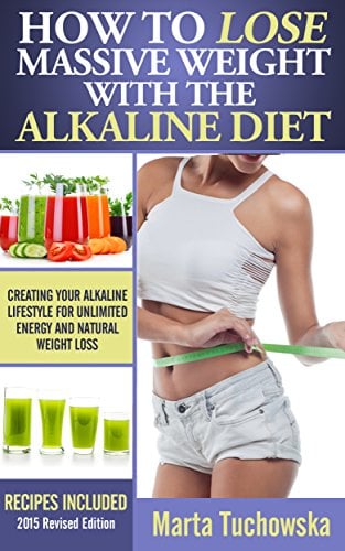 Book Cover How to Lose Massive Weight with the Alkaline Diet: Creating Your Alkaline Lifestyle for Unlimited Energy and Natural Weight Loss (Alkaline Diet Lifestyle, Alkaline Diet, Detox Diet Book 1)