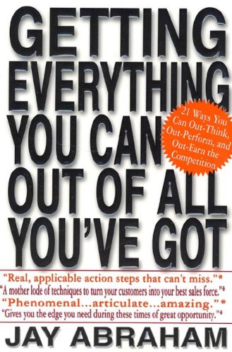 Book Cover Getting Everything You Can Out of All You've Got: 21 Ways You Can Out-Think, Out-Perform, and Out-Earn the Competition