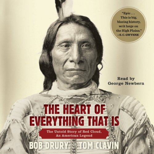 Book Cover The Heart of Everything That Is: The Untold Story of Red Cloud, An American Legend