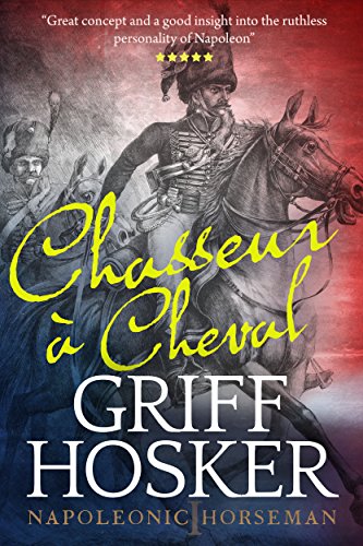 Book Cover Chasseur Ã  Cheval (The Napoleonic Horseman Book 1)