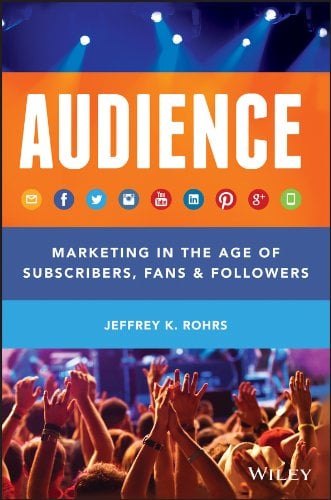 Book Cover Audience: Marketing in the Age of Subscribers, Fans and Followers