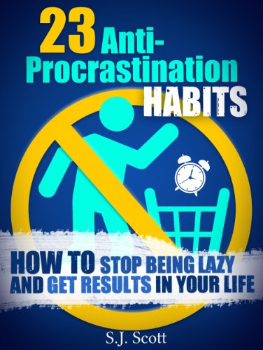 Book Cover 23 Anti-Procrastination Habits: How to Stop Being Lazy and Overcome Your Procrastination