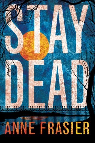 Book Cover Stay Dead (Elise Sandburg Book 2)