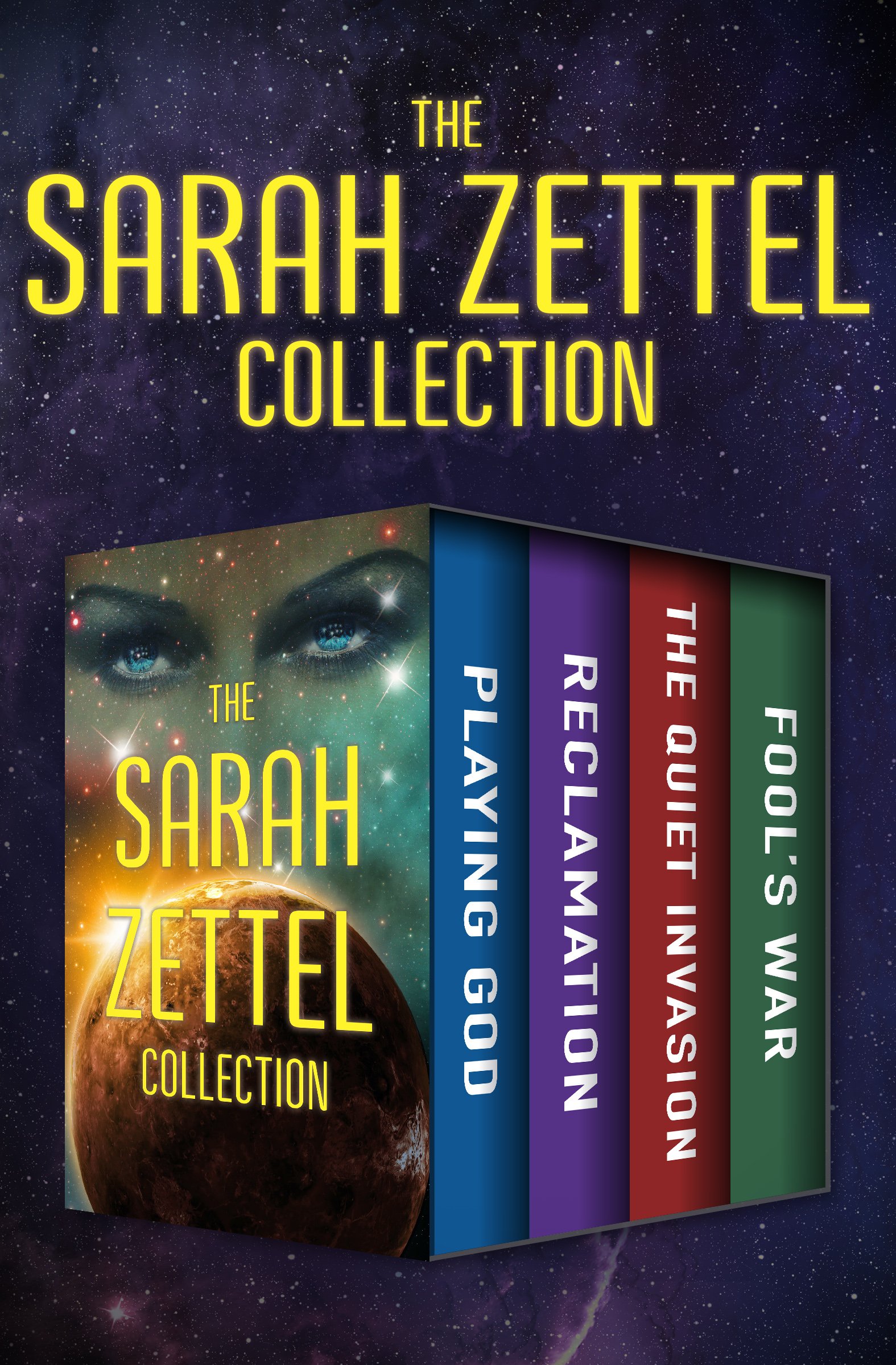 Book Cover The Sarah Zettel Collection: Playing God, Reclamation, The Quiet Invasion, and Fool's War