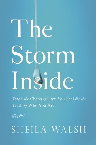 Book Cover The Storm Inside: Trade the Chaos of How You Feel for the Truth of Who You Are