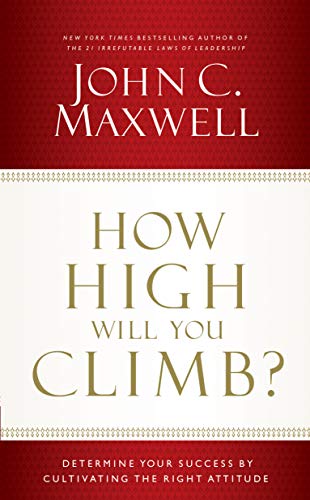 Book Cover How High Will You Climb?: Determine Your Success by Cultivating the Right Attitude