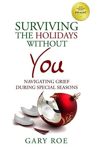 Book Cover Surviving the Holidays Without You: Navigating Grief During Special Seasons (Good Grief Series)