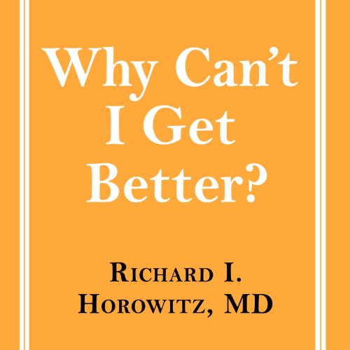 Book Cover Why Can't I Get Better?: Solving the Mystery of Lyme and Chronic Disease