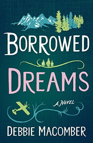 Book Cover Borrowed Dreams: A Novel (Debbie Macomber Classics)