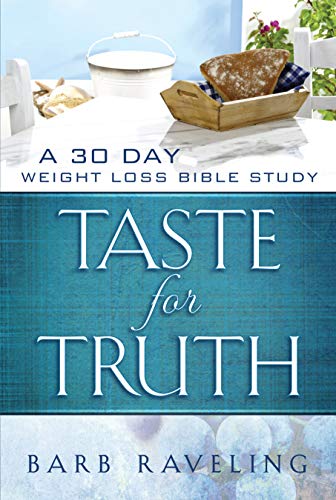 Book Cover Taste for Truth: A 30 Day Weight Loss Bible Study (Christian Weight Loss)