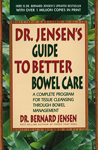Book Cover Dr. Jensen's Guide to Better Bowel Care: A Complete Program for Tissue Cleansing through Bowel Management