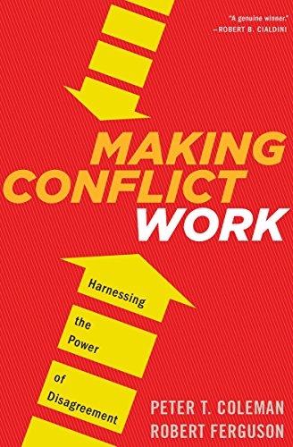 Book Cover Making Conflict Work: Harnessing the Power of Disagreement