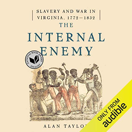 Book Cover The Internal Enemy: Slavery and War in Virginia, 1772-1832