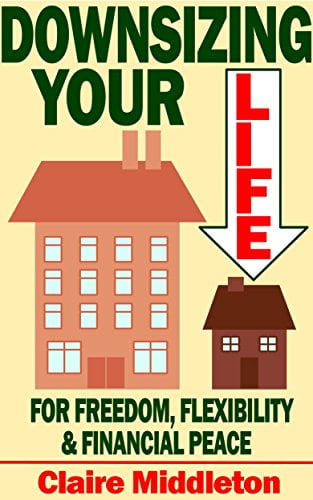 Book Cover Downsizing Your Life for Freedom Flexibility and Financial Peace